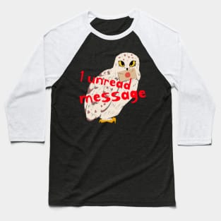 1 Unread Message Owl Baseball T-Shirt